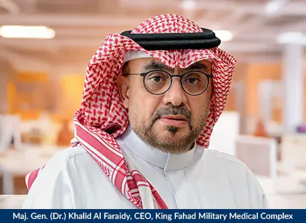 Maj. Gen. (Dr.) Khalid Al Faraidy, CEO, King Fahad Military Medical Complex